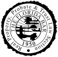The Florida Bar Real Property, Probate and Trust Law Section